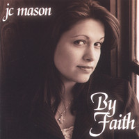 JC Mason - By Faith