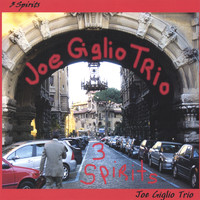 Joe Giglio Trio - 3 Spirits