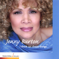 Jenny Burton - I Think On These Things