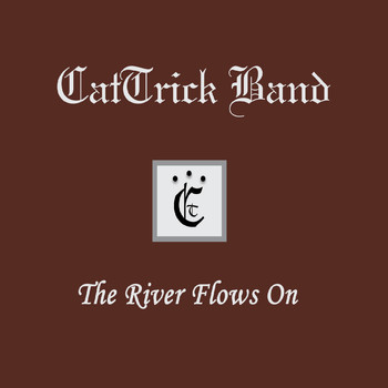 CatTrick Band - The River Flows On