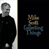 Mike Scott - Collecting Things