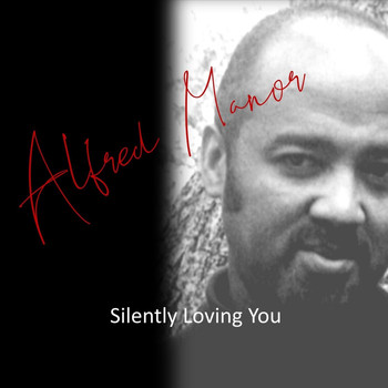 Alfred Manor - Silently Loving You