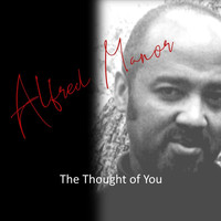 Alfred Manor - The Thought of You