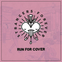 Strangers Forever - Run for Cover