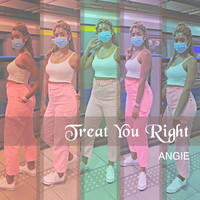 Angie - Treat You Right