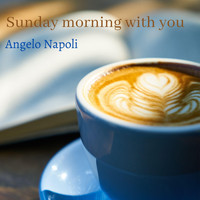 Angelo Napoli - Sunday Morning with You