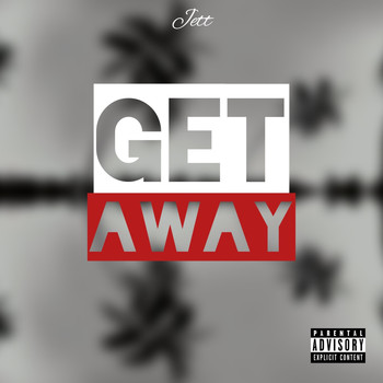 Jett - Get Away (Explicit)
