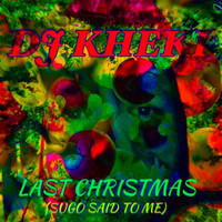 DJ Kheki - Last Christmas (Sugo Said to Me)
