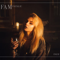 Inee - Fam Fatale
