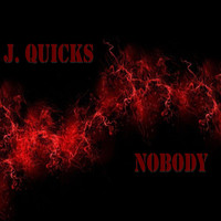 J. Quicks - Nobody