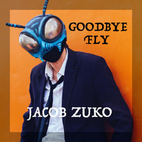 Jacob Zuko - Goodbye Fly