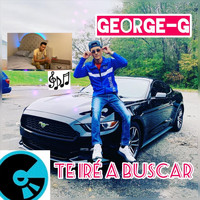 George G - Te Iré Buscar (Explicit)