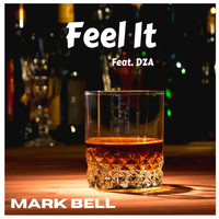Mark Bell - Feel It (feat. DZA)