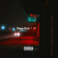 JTC - Deep End (Explicit)