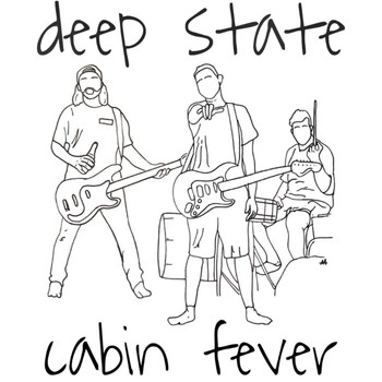 Deep State - Cabin Fever