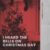 Smalltown Poets - I Heard the Bells on Christmas Day