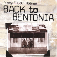 Jimmy "Duck" Holmes - Back to Bentonia
