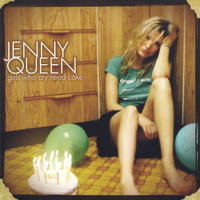 Jenny Queen - Girls Who Cry Need Cake