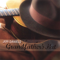 Jeff Daniels - Grandfather's Hat