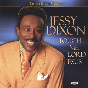 Jessy Dixon - Touch Me Lord Jesus