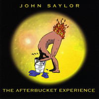 John Saylor - The After Bucket Experience