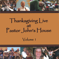 John Clark - Thanksgiving Live at Pastor John's House, Volume 1