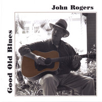 John Rogers - Good Old Blues