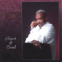 Johnny Rawls - Heart & Soul