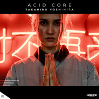 Takahiro Yoshihira - Acid Core