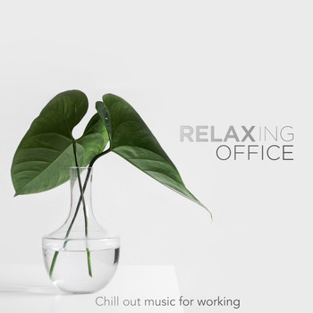 Various Artists - Relaxing Office - Chill Out Music for Working