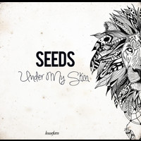 Seeds - Under My Skin