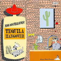 John Whiteleather & The King Rats - Tequila Hangover