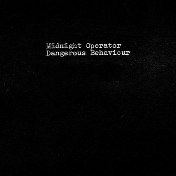 Midnight Operator - Dangerous Behaviour