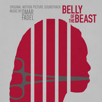Omar Fadel - Belly of the Beast (Original Motion Picture Soundtrack)