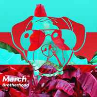 Brotherhood - March