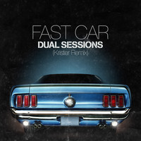 Dual Sessions - Fast Car (Krister Remix)