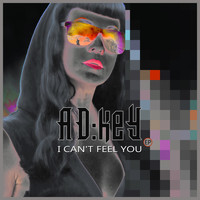 AD:key - I Can't Feel You