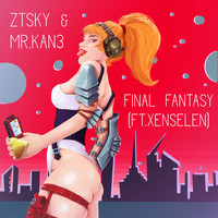 Mr. Kan3 - Final Fantasy (feat. Xenselen)