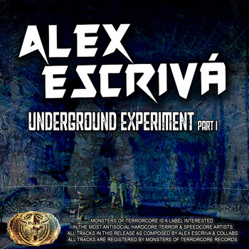 Alex Escrivá - Underground Experiment Part 1 (Explicit)