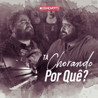 César Menotti & Fabiano - Tá Chorando por Quê?