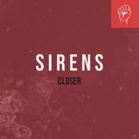 Sirens - Closer