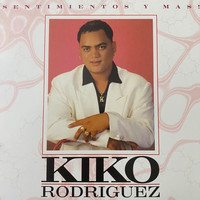 Kiko Rodriguez - Sentimientos y Mas