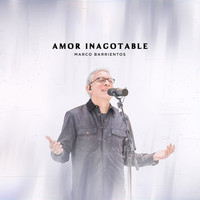 Marco Barrientos - Amor Inagotable (En Vivo)