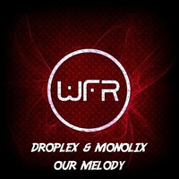 Droplex - Our Melody