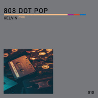 808 Dot Pop - Kelvin (7300)