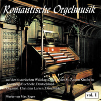 Christian Larsen - Romantische Orgelmusik Vol. 1