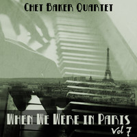 Chet Baker Quartet - When We Were in Paris, Vol. 7: Chet Baker Quartet
