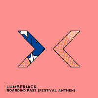 Lumberjack - Boarding Pass (Festival Anthem)