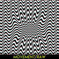 Movement - Raw