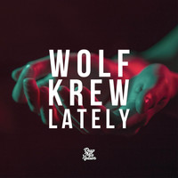 Wolf Krew - Lately